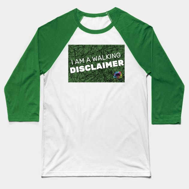 I Am a Walking Disclaimer Baseball T-Shirt by Different-Functional Podcast